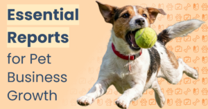 7 Essential Reports for Pet Business Growth