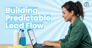 Building Predictable Lead Flow for Your Home Service Business