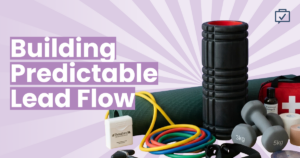 Building Predictable Lead Flow for Your Health & Wellness Business